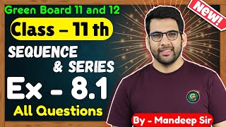 Class  11 Ex 81 Q1 to Q14 Sequence and Series Maths  CBSE NCERT  Green Board [upl. by Sunday]