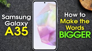 Samsung Galaxy A35 How to Make the Words Bigger Increase Text Size [upl. by Gnohp836]