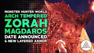 Monster Hunter World  Arch Tempered Zorah Magdaros Date Announce amp New Layered Armor [upl. by Remo]