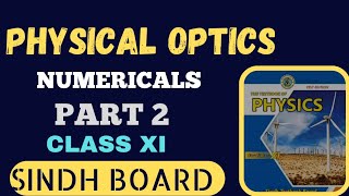 PHYSICAL OPTICS  NUMERICALS  PART 2  CLASS 11  SINDH BOARD  PHYSICS [upl. by Poole235]