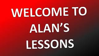 Welcome to Alans lessons [upl. by Egin]