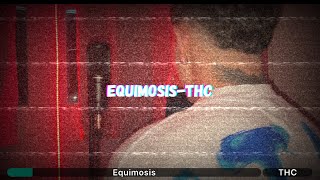 EquimosisTHC [upl. by Wat]