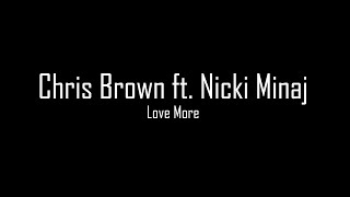 Chris Brown ft Nicki Minaj  Love More Clean  Lyrics [upl. by Dalston]