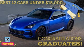 BEST CARS UNDER 15000 FOR YOUR GRADUATE [upl. by Notaes436]