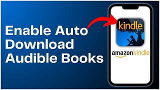 How To Enable Auto Download Audible Books On Kindle 2024 [upl. by Charleton]