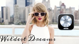 Wildest Dreams  Taylor Swift  Logic Pro X Remake [upl. by Ruvolo]