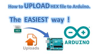 How to Upload HEX file to Arduino The EASIEST way [upl. by Surad242]