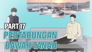 PERTARUNGAN BAWAH TANAH PART 17  Animasi Drama Series [upl. by Ahsikad]