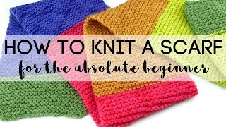 How to Knit a Scarf for the Absolute Beginner [upl. by Aneliram614]