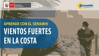 Aprende con el SENAMHI  Vientos fuertes en la Costa [upl. by Nohsid]