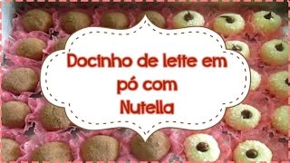 Docinho de leite ninho com Nutela [upl. by Atteuqcaj]