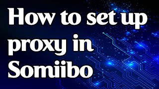 How to set proxy in Somiibo [upl. by Atcele861]