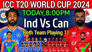 T20 World Cup 2024 India vs Canada  India vs Canada Playing 11  Ind vs Can Playing 11 2024 [upl. by Nadnal]