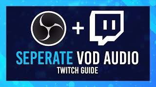 Set up VOD TrackSeparate VOD Audio in OBS Studio  Full Guide [upl. by Allemap]