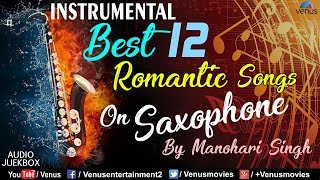 Songs On Saxophone  By Manohari Singh  Jukebox [upl. by Atinob]