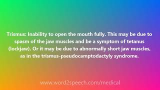 Trismus  Medical Definition and Pronunciation [upl. by Robbi]