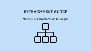 【Entraînement au TCF 2019】Maîtrise des structures de la langue [upl. by Tizes]