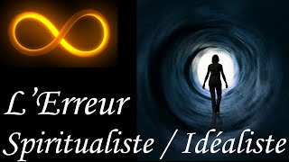 lErreur spiritualiste  idéaliste en philosophie [upl. by Thomas]