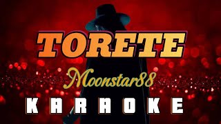 TORETE  By Moonstar88 KARAOKE HD [upl. by Wrench]