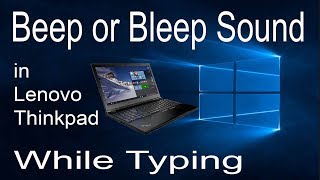 Beep or Bleep Sound while typing in Lenovo Thinkpad [upl. by Sevart661]