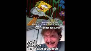 KETIKA GUE DENGAR LAGU SPONGEBOB SQUAREPANTS BAHASA INDONESIA spongebob spongebobsquarepants meme [upl. by Neile650]