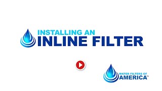 Installing An Inline Water Filter [upl. by Eide]