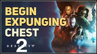 Begin Expunging Destiny 2 Chest [upl. by Am]