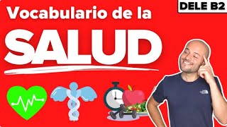 🚑 Vocabulario de la SALUD 🩺  DELE B2 😷 [upl. by Hauhsoj834]