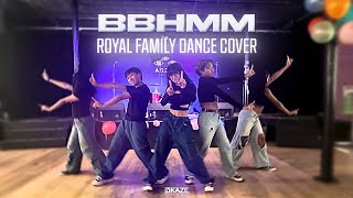 The Royal Family ‘BBHMM’ Dance Cover Performance by OKAZE [upl. by Nitsruk]