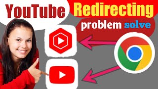 youtube redirecting problem solve  youtube redirecting in yt app  Youtube not opening in chrome [upl. by Polinski]