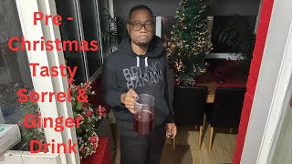 Pre Christmas How to Make Authentic Tasty Sorrel amp Ginger Drink 🥤 [upl. by Oremo]