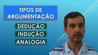 TIPOS DE ARGUMENTAÇÃO DEDUÇÃO INDUÇÃO E ANALOGIA [upl. by Bushore]