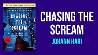 Chasing the Scream by Johann Hari  Summary and Analysis [upl. by Gow313]