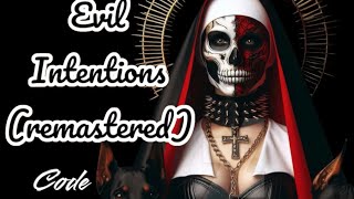 Evil Intentions remasterd [upl. by Octavia149]