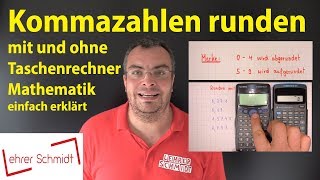 Kommazahlen runden  Zahlen runden  mit amp ohne Taschenrechner  Mathematik  Lehrerschmidt [upl. by Gass]