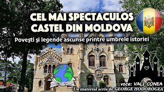 Cel mai spectaculos castel din Moldova  Povești li legende ascunse printre umbrele istoriei [upl. by Ashly220]