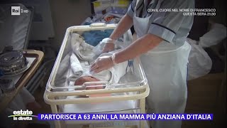 Partorisce a 63 anni è la mamma più anziana dItalia  Estate in diretta 06062024 [upl. by Florance]