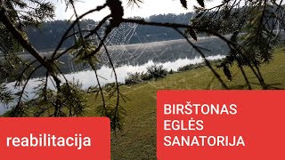 Birštonas  Eglės sanatorija  Mano reabilitacija [upl. by Israeli995]