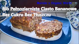 Bio ciasto bananowe pełnoziarniste bez cukru bez tłuszczu [upl. by Neenaej335]