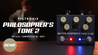 Pigtronix Philosophers Tone 2  Optical Compressor with Grit  Official Demo [upl. by Aihsit]