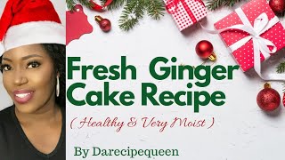 Fresh Ginger Cake Recipe  How To Bake A Healthy The Best and Very Moist Ginger Cake [upl. by Kcirredal]