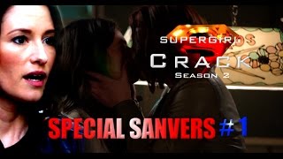 SUPERGIRL CRACK  SANVERS SPECIAL 1 [upl. by Gnek]