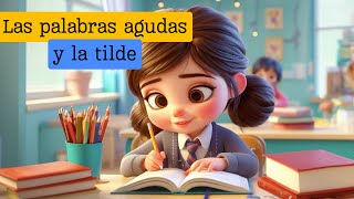 Las palabras agudas y la tilde Niños de primaria [upl. by Pfeffer]