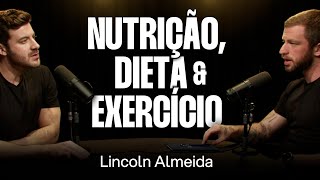 Lincoln Almeida Ciência da Alimentação Saudável Perda de Gordura e Crescimento Muscular Ep 002 [upl. by Leziar]