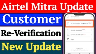 Airtel Mitra App Customer Re Verification Update  Airtel Mitra Customer Re Verification Kaise Kare [upl. by Mun]