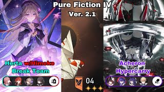 E6 Herta w Himeko Break Team amp E2S1 Acheron Hypercarry Pure Fiction IV Honkai Star Rail 21 [upl. by Atiuqan]