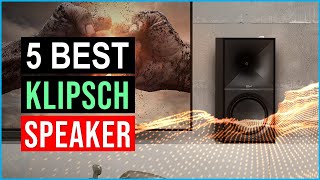 Best Klipsch Speakers In 2024  Top 5 Klipsch Speaker Reviewed [upl. by Harrus]