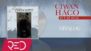 Ciwan Haco  Diyalog 【Remastered】Official Audio [upl. by Janeva]