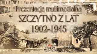 Prezentacja Szczytno dla Muzeum Mazurskiego ver3 [upl. by Zug]