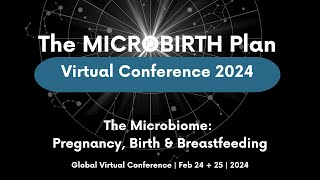 MICROBIRTH 2024 Trailer for LIVE virtual conference Feb 24  25 2024 [upl. by Ettenay855]